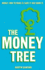 The Money Tree: Money, How to Make It, Save It and Grow It