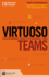 Virtuoso Teams: the Extraordinary Stories of Extraordinary Teams