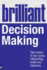 Brilliant Decision Making: What the Best Decision Makers