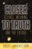 Closer to Truth: Science, Meaning, and the Future
