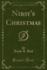 Nibsy''S Christmas (Classic Reprint)