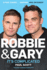 Robbie and Gary: It's Complicated - The Unauthorised Biography