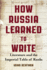 How Russia Learned to Write Format: Hardcover