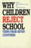 Why Children Reject School: Views From Seven Countries (the Child in His Family Series)