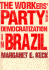 The Workers? Party & Democratization in Brazil