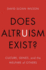 Does Altruism Exist? : Culture, Genes, and the Welfare of Others (Foundational Questions in Science)