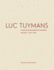 Luc Tuymans: Catalogue Raisonn of Paintings, Volume 1: 1972-1994