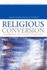 Religious Conversion-Contemporary Practices and Controversy