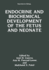 Endocrine and Biochemical Cevelopment of the Fetus and Neonate: Reproductiv E Biology (Hb)