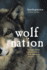 Wolf Nation: The Life, Death, and Return of Wild American Wolves