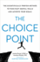 The Choice Point: the Scientifically Proven Method to Push Past Mental Walls and Achieve Your Goals