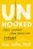 Unhooked: Free Yourself From Addiction Forever