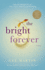 The Bright Forever: a Novel