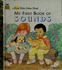 My First Book of Sounds (First Little Golden Books) Bellah, Melanie and Wilburn, Kathy