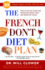 The French Don't Diet Plan: 10 Simple Steps to Stay Thin for Life