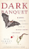 Dark Banquet: Blood and the Curious Lives of Blood-Feeding Creatures