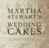 Martha Stewart's Wedding Cakes: More Than 100 Inspiring Cakes--an Indispensable Guide for the Bride and the Baker