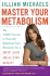 Master Your Metabolism: the 3 Diet Secrets to Naturally Balancing Your Hormones for a Hot and Healthy Body!