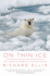 On Thin Ice: the Changing World of the Polar Bear