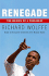 Renegade: the Making of a President