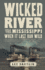 Wicked River: the Mississippi When It Last Ran Wild