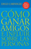 Cómo Ganar Amigos Y Influir Sobre Las Personas (Vintage Espanol) (Spanish Edition)
