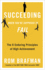 Succeeding When You'Re Supposed to Fail: the 6 Enduring Principles of High Achievement