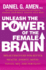 Unleash the Power of the Female Brain: Supercharging Your Brain for Better Health, Energy, Mood, Focus, and Sex