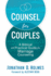 Counsel for Couples: a Biblical and Practical Guide for Marriage Counseling