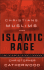 Christians, Muslims, and Islamic Rage: What is Going on and Why It Happened