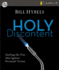 Holy Discontent: Fueling the Fire That Ignites Personal Vision