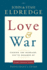 Love and War Participant's Guide: Finding the Marriage You've Dreamed of