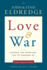 Love and War Participant's Guide: Finding the Marriage You'Ve Dreamed of