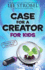 Case for a Creator for Kids (Case for Series for Kids)