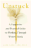 Unstuck: a Supportive and Practical Guide to Working Through Writer's Block