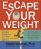 Escape Your Weight: How to Win at Weight Loss