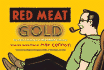 Red Meat Gold: the Third Collection of Red Meat Cartoons From the Secret Files of Max Cannon