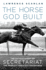 The Horse God Built: the Untold Story of Secretariat, the World's Greatest Racehorse