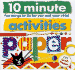 10 Minute Activities: Paper: Fun Things to Do for You and Your Child (10 Minute Toddler)