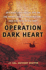 Operation Dark Heart: Spycraft and Special Ops on the Frontlines of Afghanistan--and the Path to Victory