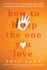 How to Help the One You Love: a New Way to Intervene and Stop Someone From Self-Destructing