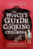 The Witchs Guide to Cooking With Children: a Modern-Day Retelling of Hansel and Gretel (Texas Bluebonnet Books (Paperback))