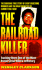 The Railroad Killer: the Shocking True Story of Angel Maturino Resendez and His Alleged Trail of Death (St. Martin's True Crime Library)