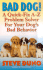Bad Dog! : a Quick-Fix a-Z Problem Solver for Your Dog's Bad Behavior