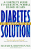Dr. Bernstein's Diabetes Solution: a Complete Guide to Achieving Normal Blood Sugars