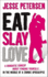 Eat, Slay, Love