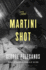 The Martini Shot: a Novella and Stories