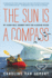 The Sun is a Compass: My 4, 000-Mile Journey Into the Alaskan Wilds