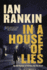 In a House of Lies: the Brand New Rebus Thriller  the No.1 Bestseller (Inspector Rebus 22)