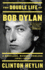 The Double Life of Bob Dylan: a Restless, Hungry Feeling, 1941-1966